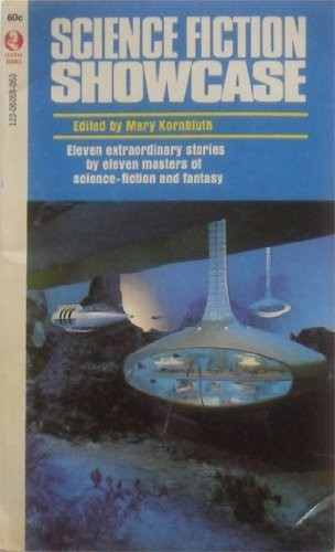 Science Fiction Showcase. Eleven Extraordinary Stories by Eleven Masters of Science Fiction Fantasy. End of Beginning by Rb