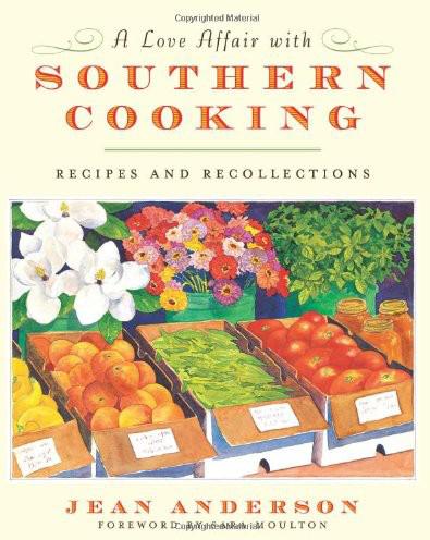 A Love Affair With Southern Cooking: Recipes and Recollections
