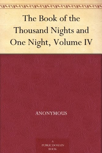 The Book of the Thousand Nights and One Night, Volume IV