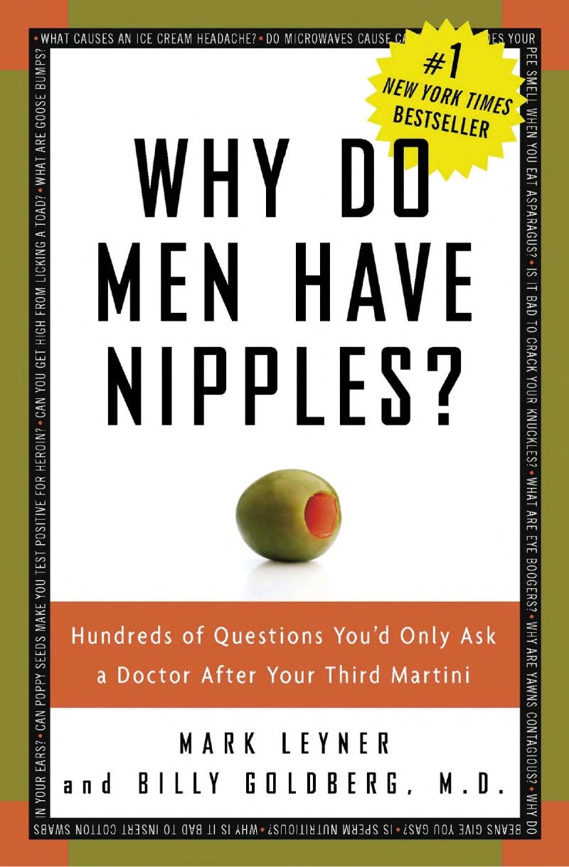Why Do Men Have Nipples? Hundreds of Questions You'd Only Ask a Doctor After Your Third Martini