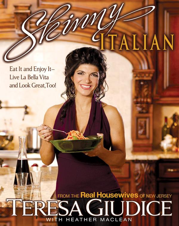 Skinny Italian: Eat It and Enjoy It – Live La Bella Vita and Look Great, Too!