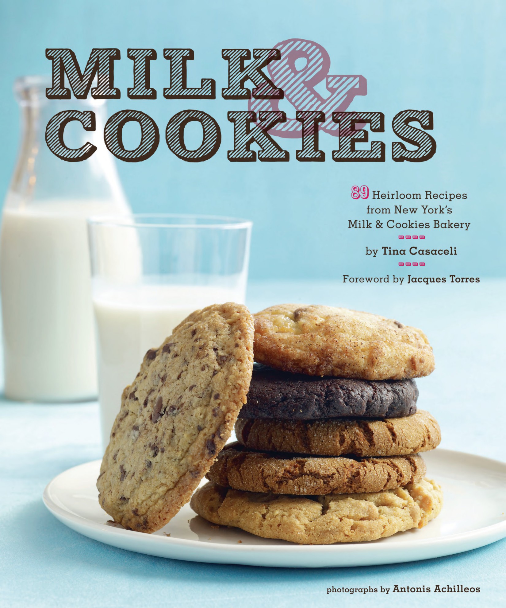Milk & Cookies: 89 Heirloom Recipes From New York's Milk & Cookies Bakery