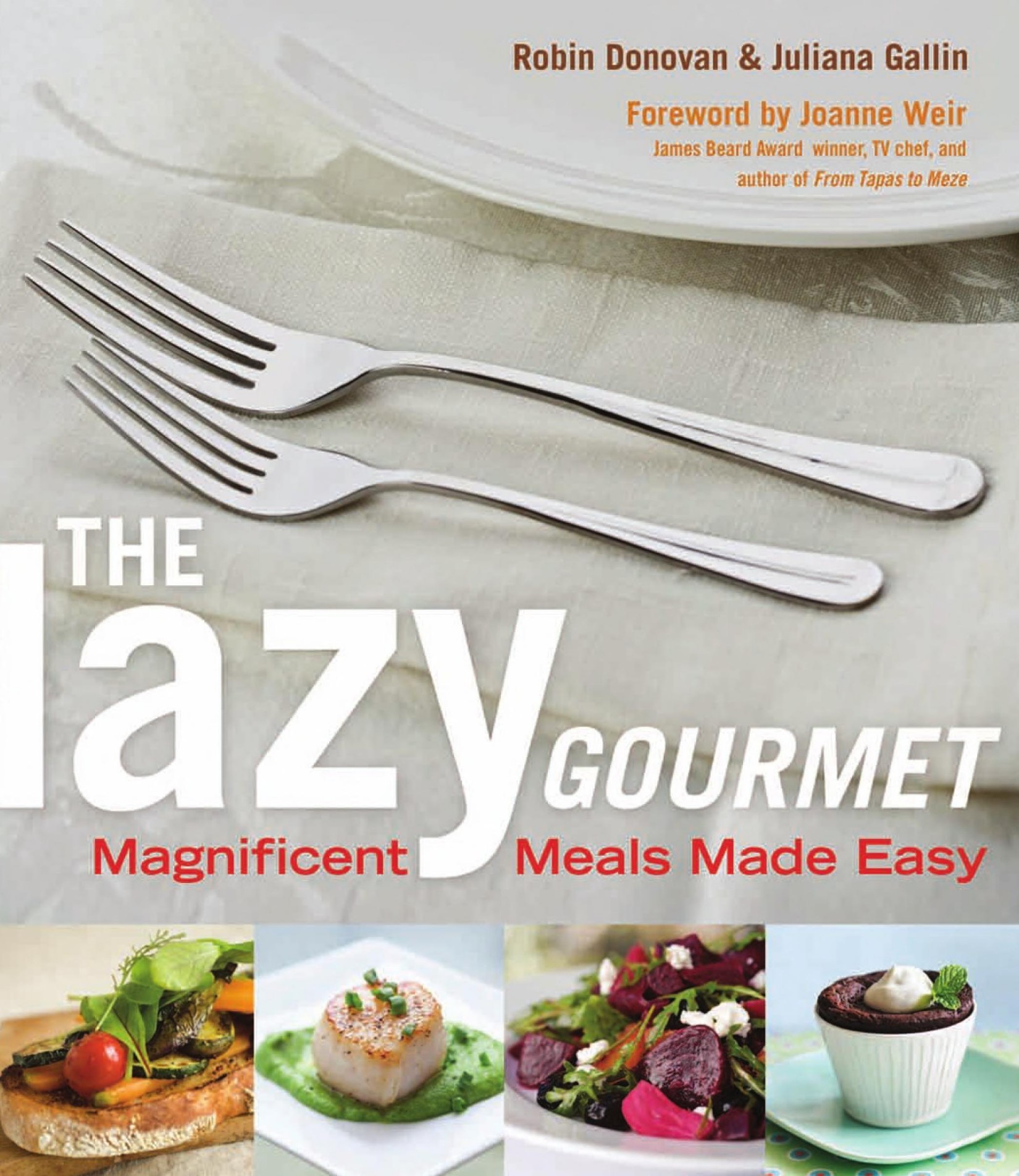 The Lazy Gourmet: Magnificent Meals Made Easy