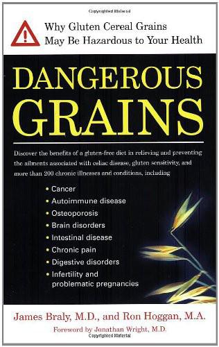 Dangerous Grains: Why Gluten Cereal Grains May Be Hazardous to Your Health