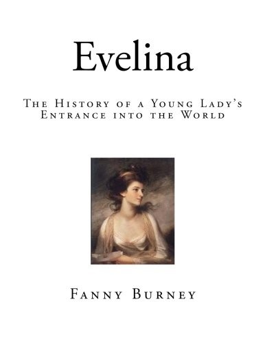Evelina: The History of a Young Lady's Entrance Into the World