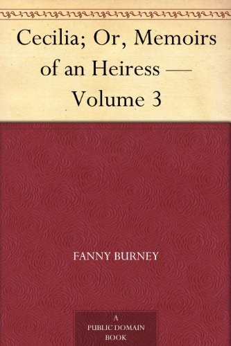 Cecilia; Or, Memoirs of an Heiress — Volume 3