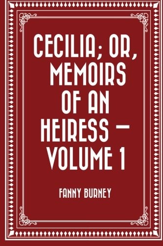 Cecilia; Or, Memoirs of an Heiress — Volume 1