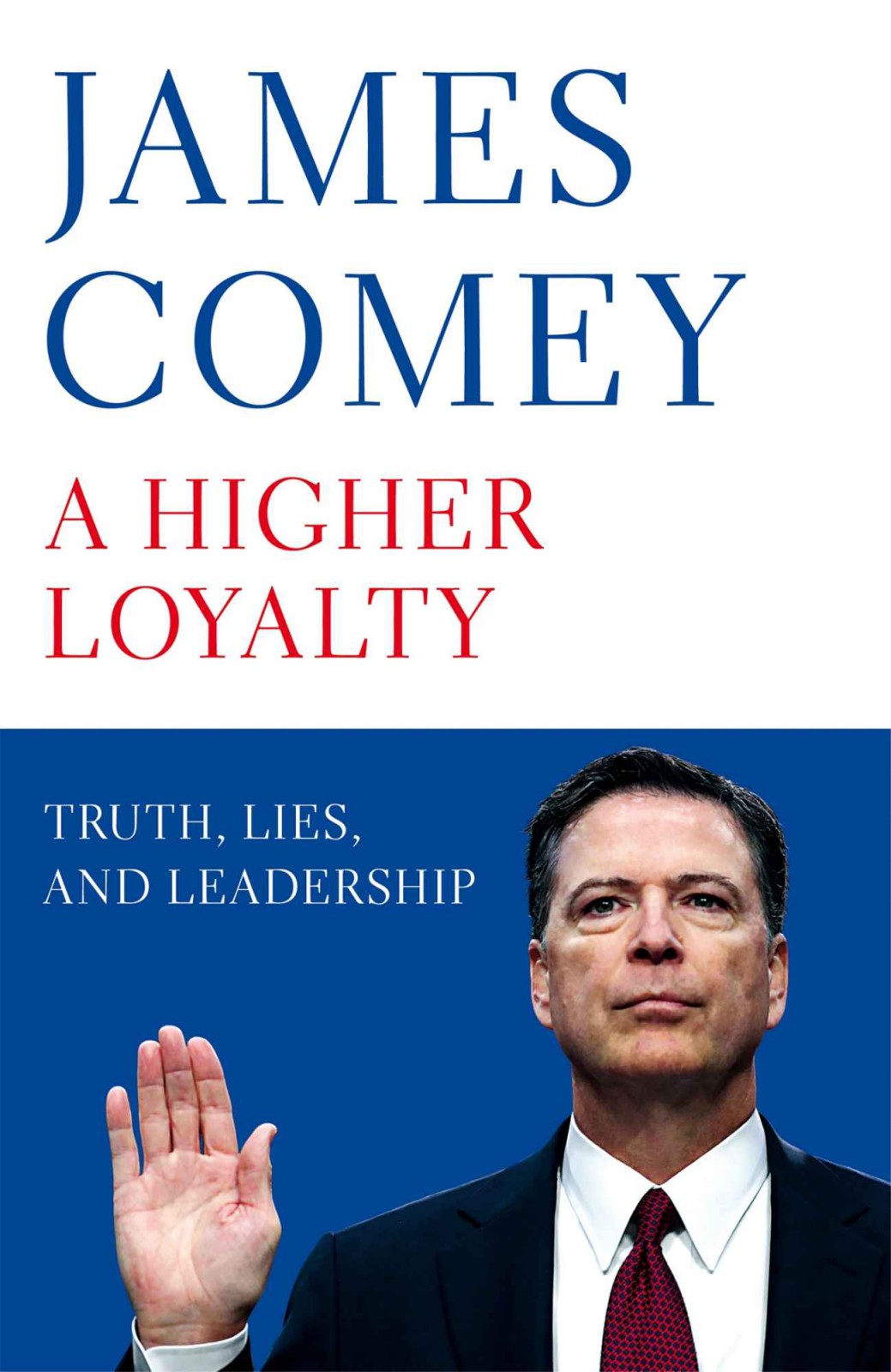 A Higher Loyalty- Truth, Lies, and Leadership