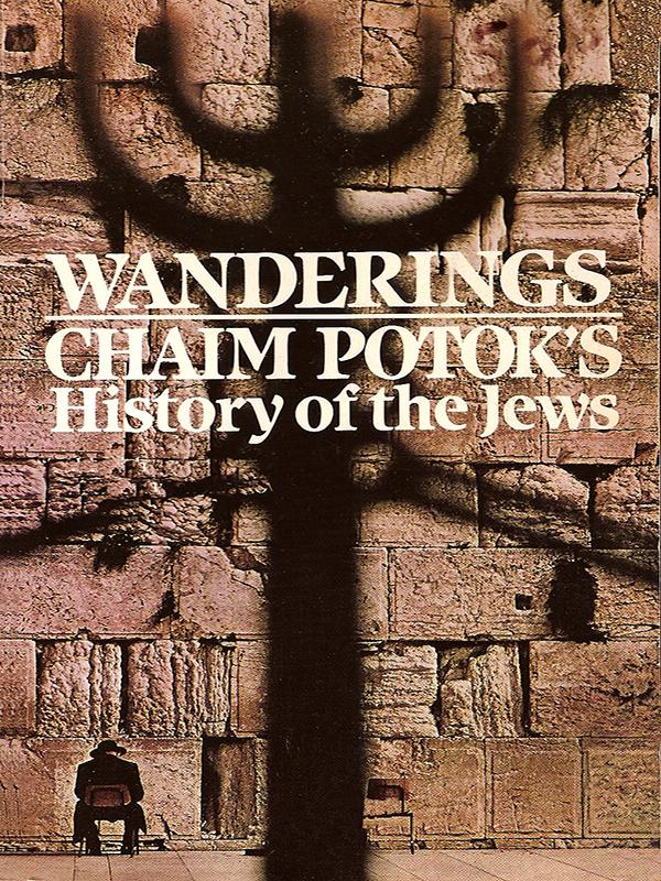 Wanderings - Chaim Potok's History Of The Jews