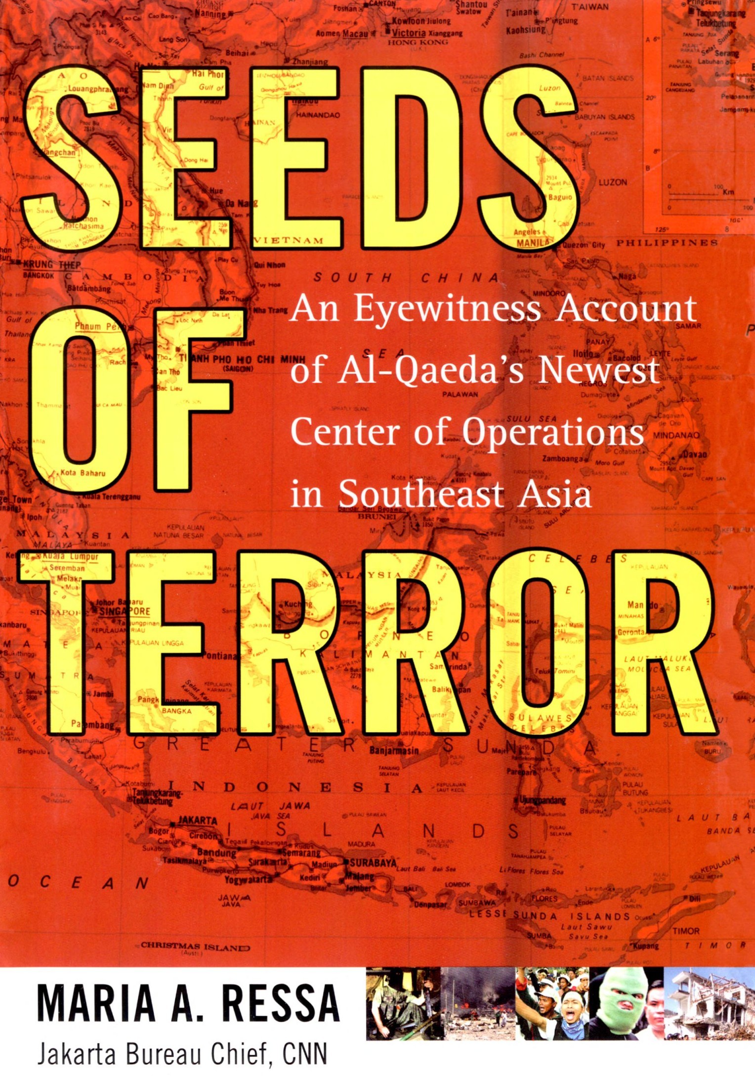 Seeds of Terror: An Eyewitness Account of Al-Qaeda's Newest Center of Operations in Southeast Asia