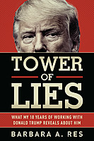 Tower of Lies: What My Eighteen Years of Working With Donald Trump Reveals About Him