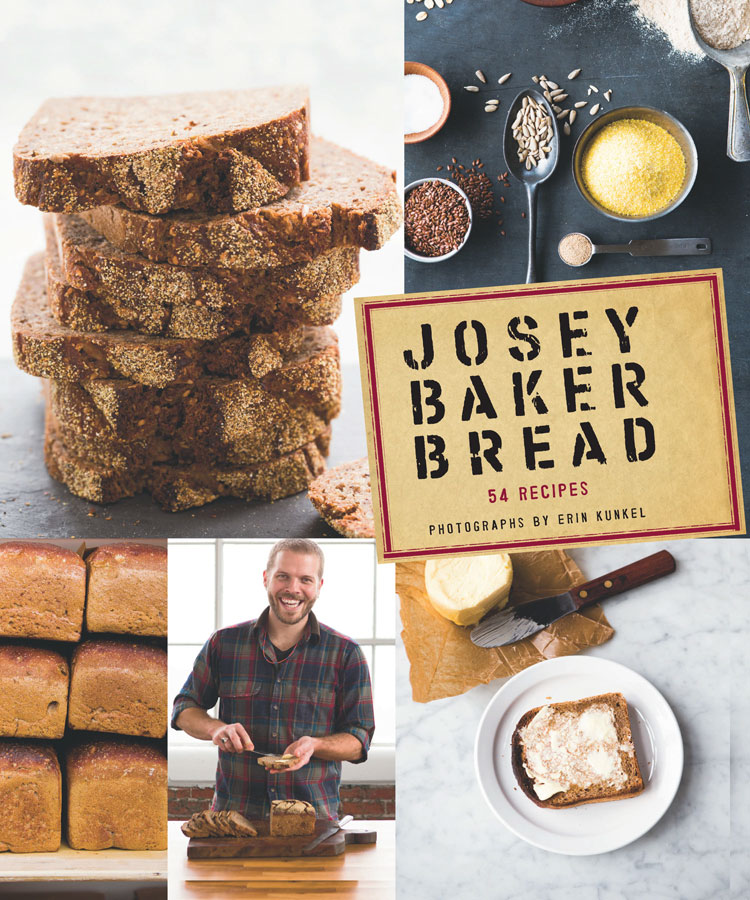 Josey Baker Bread: 54 Recipes