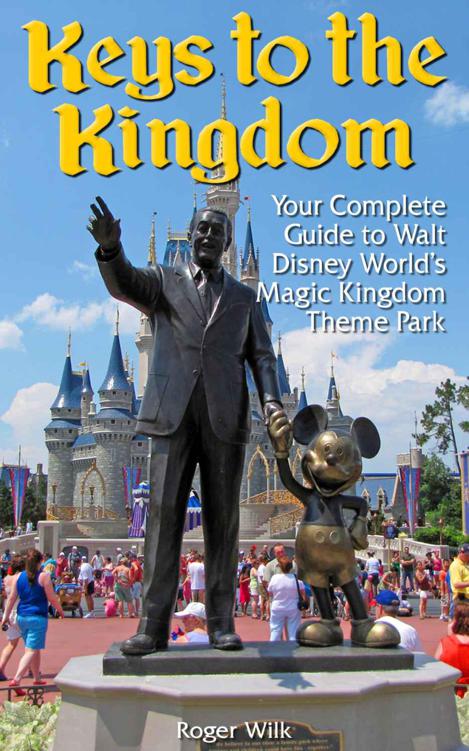 Keys to the Kingdom: Your Complete Guide to Walt Disney World's Magic Kingdom Theme Park