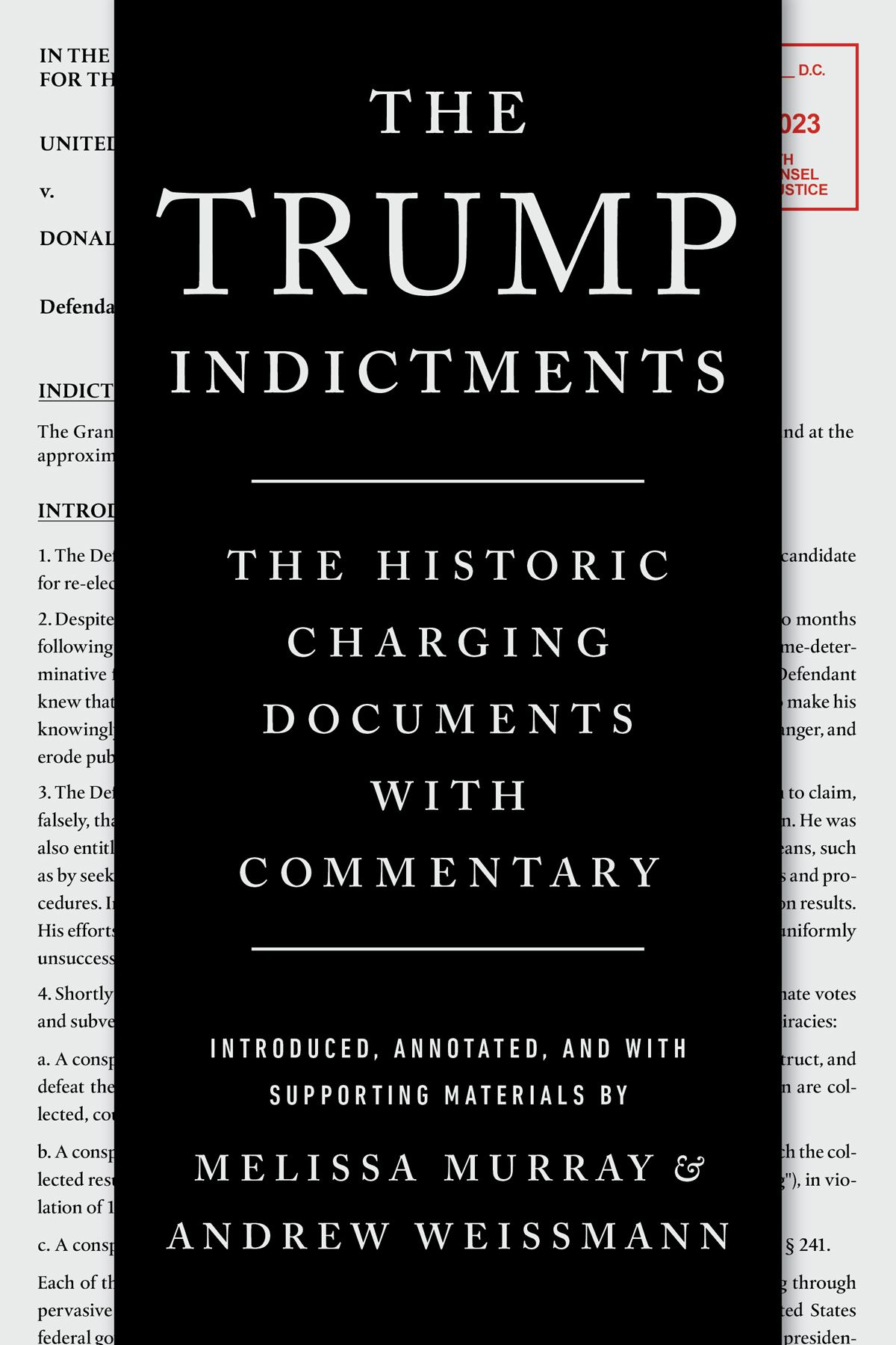 The Trump Indictments: The Historic Charging Documents With Commentary