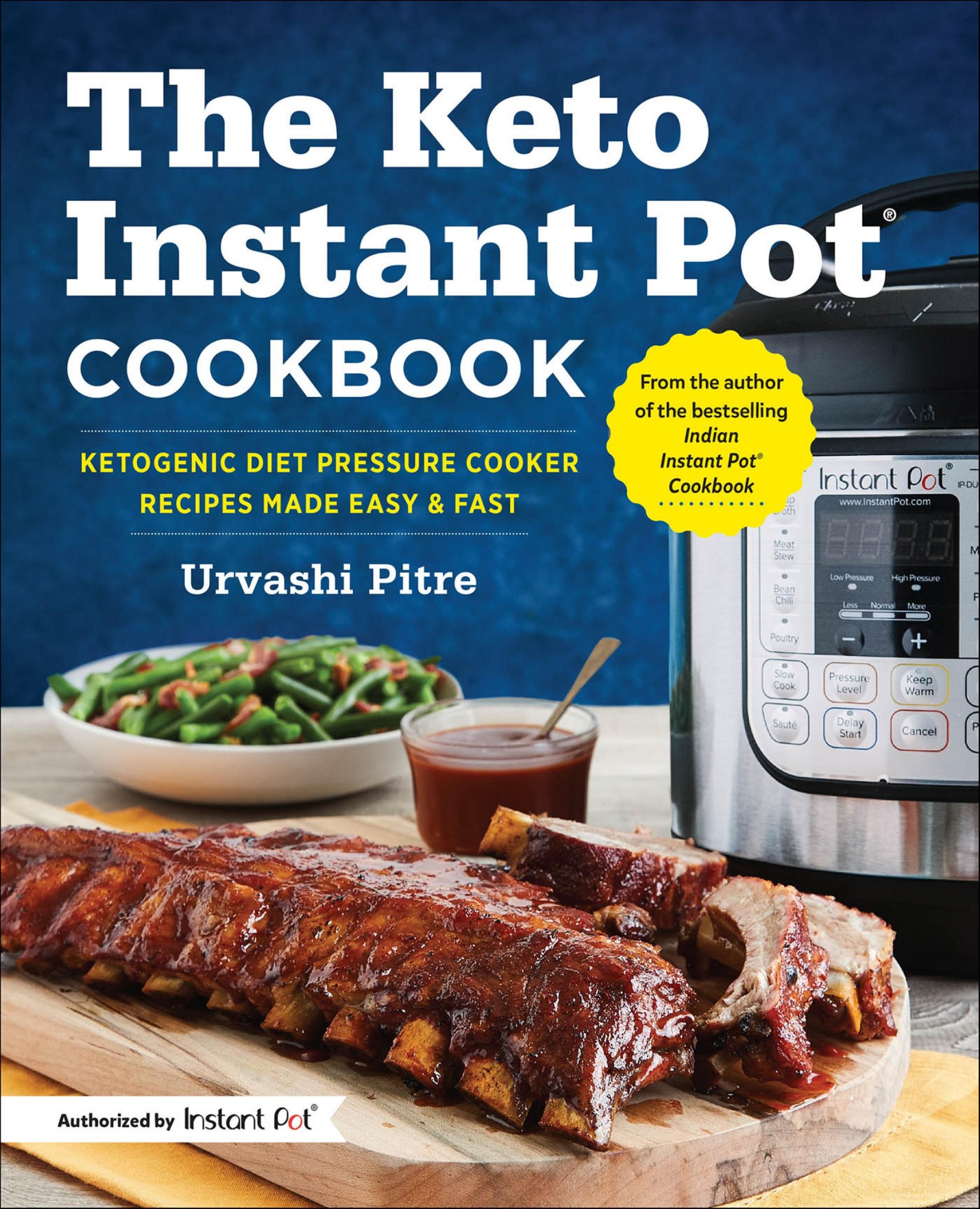 The Keto Instant Pot Cookbook (Sterling): Ketogenic Diet Pressure Cooker Recipes Made Easy and Fast