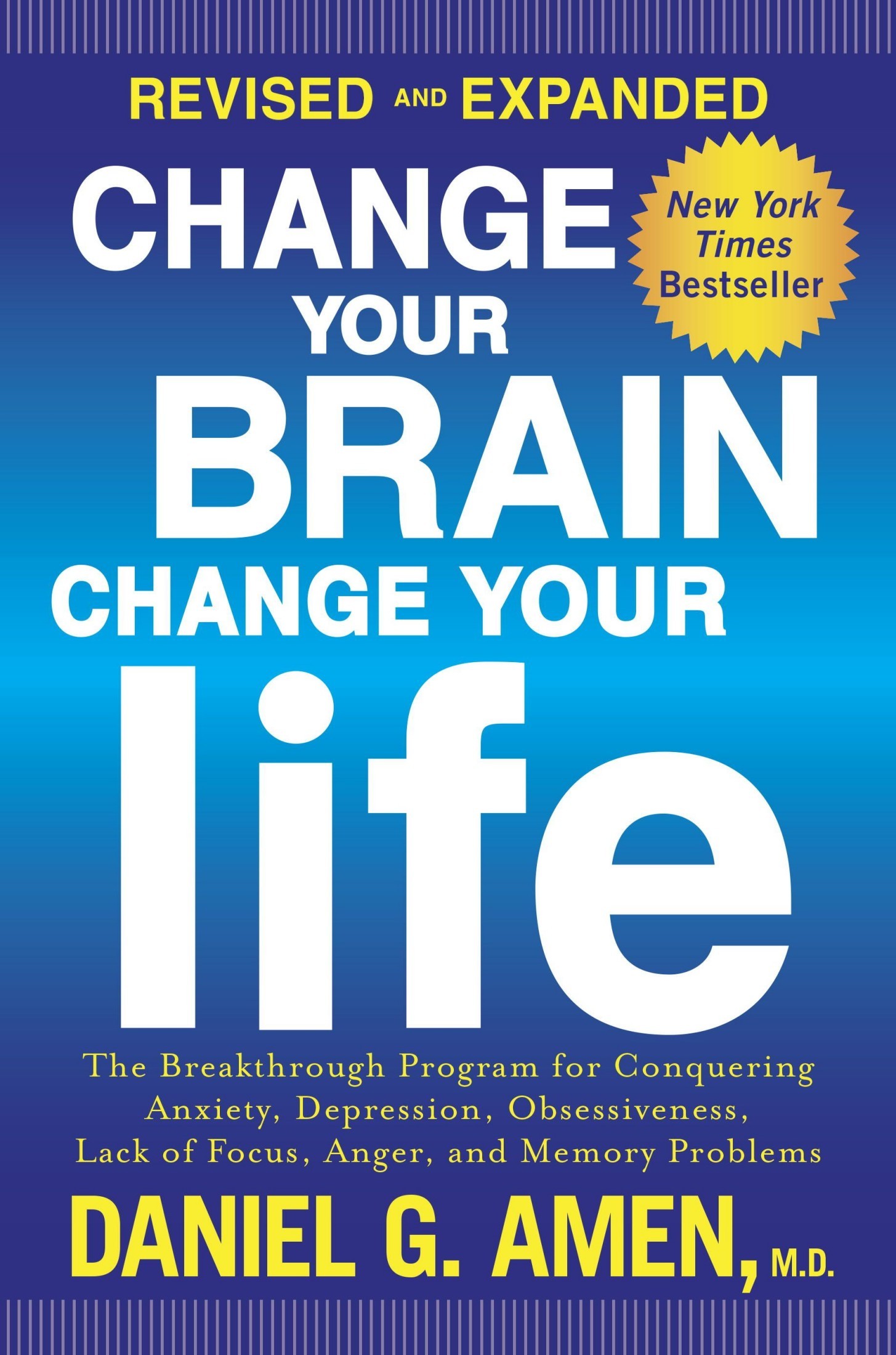 Change Your Brain, Change Your Life (Revised and Expanded)