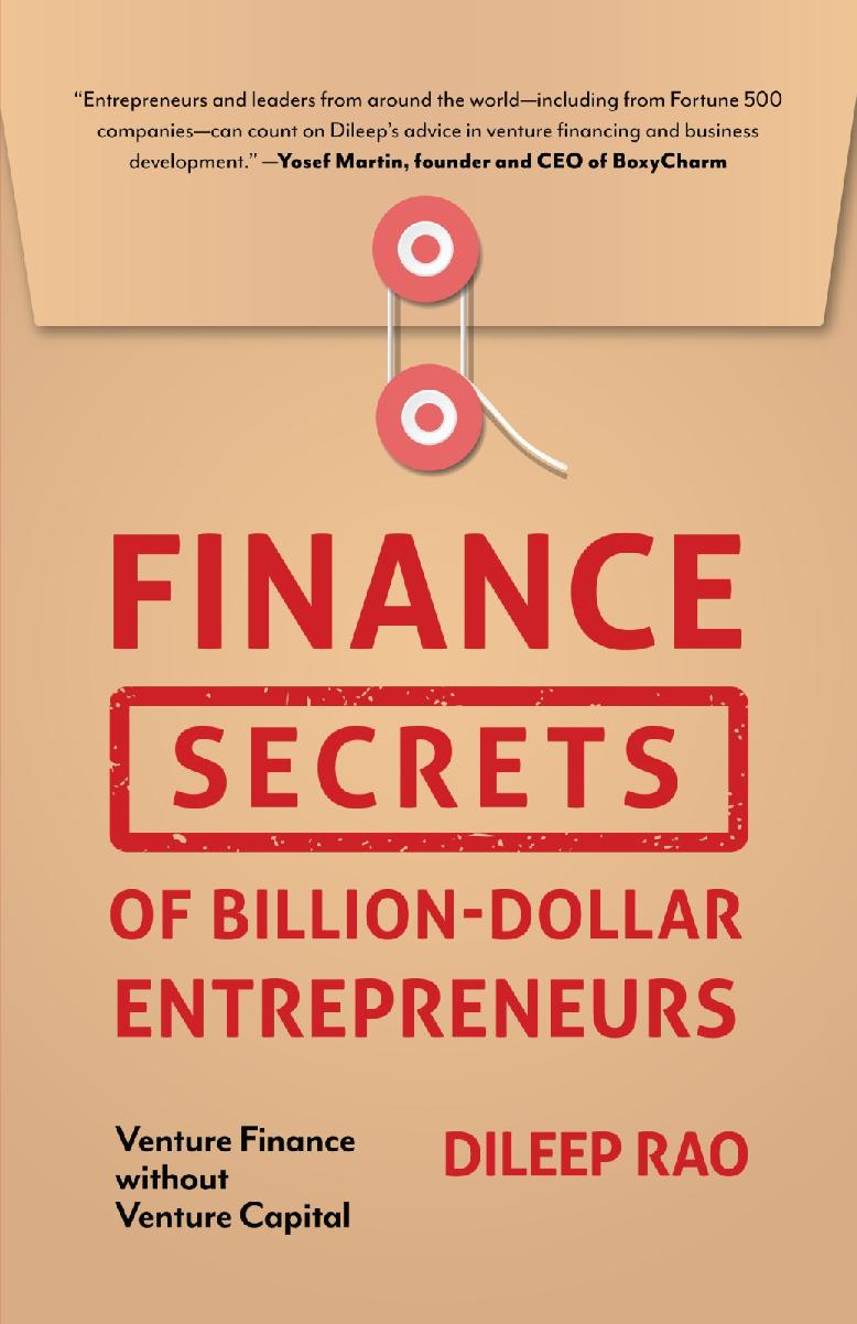 Finance Secrets of Billion-Dollar Entrepreneurs: Venture Finance Without Venture Capital