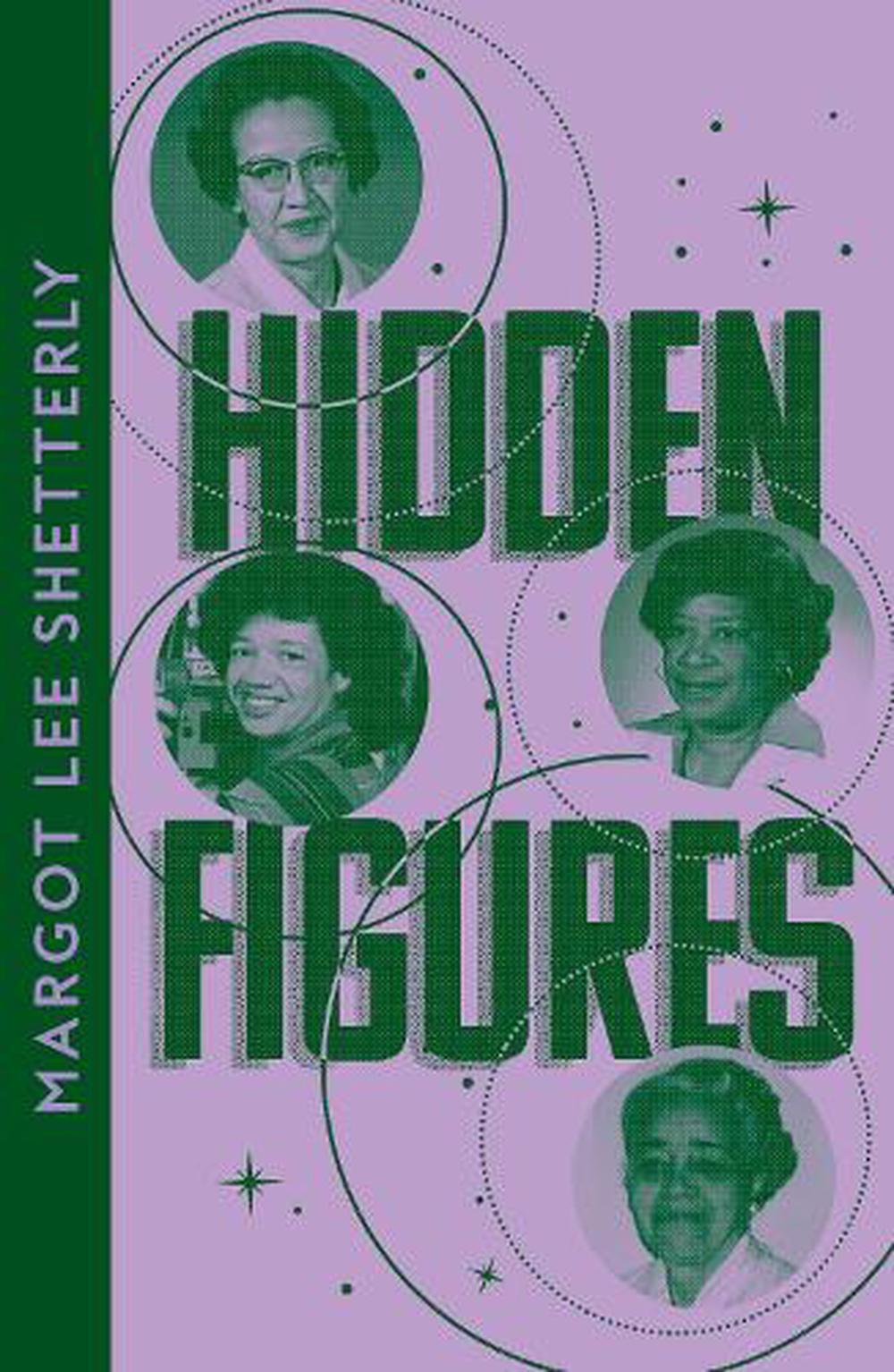 Hidden Figures: The American Dream and the Untold Story of the Black Women Mathematicians Who Helped Win the Space Race