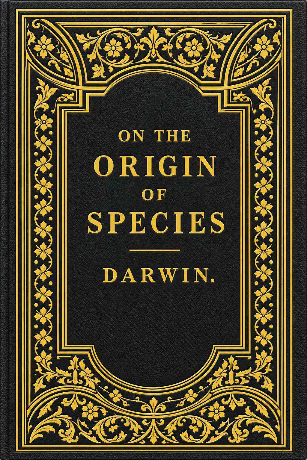 On the Origin of Species By Means of Natural Selection / Or, the Preservation of Favoured Races in the Struggle for Life